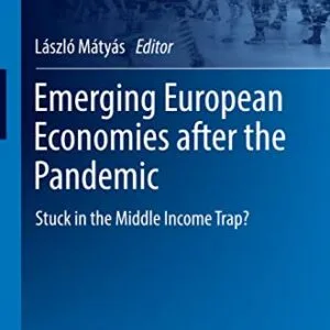 خرید و دانلود نسخه کامل کتاب Emerging European Economies after the Pandemic: Stuck in the Middle Income Trap?