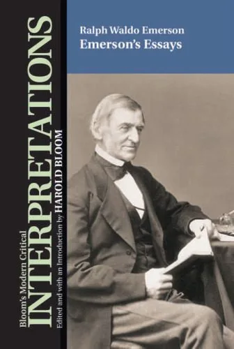 خرید و دانلود نسخه کامل کتاب Emerson’s Essays-Ralph Waldo Emerson (Bloom’s Modern Critical Interpretations)_6905f3f48365b.jpeg خرید و دانلود نسخه کامل کتاب Emerson’s Essays-Ralph Waldo Emerson (Bloom’s Modern Critical Interpretations)
