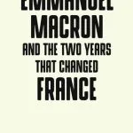 خرید و دانلود نسخه کامل کتاب Emmanuel Macron and the Two Years That Changed France