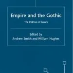 خرید و دانلود نسخه کامل کتاب Empire and the Gothic: The Politics of Genre