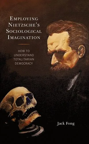 خرید و دانلود نسخه کامل کتاب Employing Nietzsche’s Sociological Imagination_68e4b12e3707b.jpeg خرید و دانلود نسخه کامل کتاب Employing Nietzsche’s Sociological Imagination
