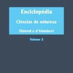 خرید و دانلود نسخه کامل کتاب Enciclopédia, ou Dicionário razoado das ciências, das artes e dos ofícios – Volume 3 Ciências da natureza