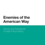 خرید و دانلود نسخه کامل کتاب Enemies of the American Way: Identity and Presidential Foreign Policymaking