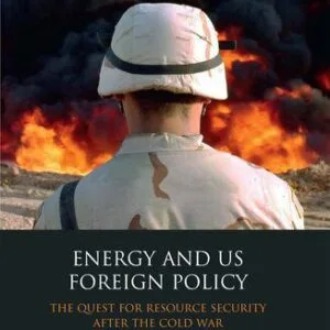 خرید و دانلود نسخه کامل کتاب Energy and US Foreign Policy: The Quest for Resource Security After the Cold War
