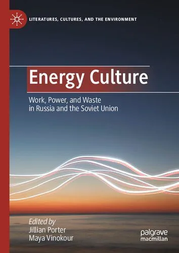 خرید و دانلود نسخه کامل کتاب Energy Culture: Work, Power, and Waste in Russia and the Soviet Union_68e59bdb3fc29.jpeg خرید و دانلود نسخه کامل کتاب Energy Culture: Work, Power, and Waste in Russia and the Soviet Union