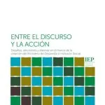 خرید و دانلود نسخه کامل کتاب Entre el discurso y la acción. Desafíos, discusiones y dilemas en el marco de la creación del Ministerio de Inclusión Social (Midis, Perú)