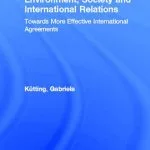 خرید و دانلود نسخه کامل کتاب Environment, Society and International Relations: Towards More Effective International Agreements