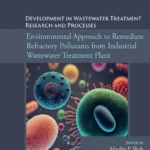 خرید و دانلود نسخه کامل کتاب 
Environmental Approach to Remediate Refractory Pollutants from Industrial Wastewater Treatment Plant سورنا بوک