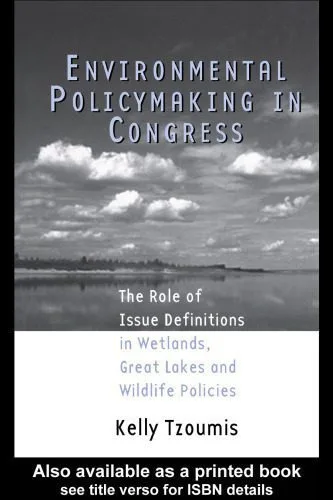 خرید و دانلود نسخه کامل کتاب Environmental Policymaking in Congress: The Role of Issue Definitions in Wetlands, Great Lakes and Wildlife Policies (Garland Reference Library of Social Science)_68eab75a54af8.jpeg خرید و دانلود نسخه کامل کتاب Environmental Policymaking in Congress: The Role of Issue Definitions in Wetlands, Great Lakes and Wildlife Policies (Garland Reference Library of Social Science)