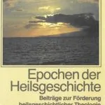 خرید و دانلود نسخه کامل کتاب Epochen der Heilsgeschichte. Beiträge zur Förderung heilsgeschichtlicher Theologie