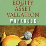 خرید و دانلود نسخه کامل کتاب Equity Asset Valuation Workbook (Cfa Institute Investment)