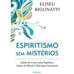 خرید و دانلود نسخه کامل کتاب Espiritismo sem mistérios lições de catecismo espírita e aulas de moral cristã para iniciantes