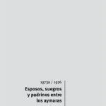 خرید و دانلود نسخه کامل کتاب Esposos, suegros y padrinos entre los aymaras