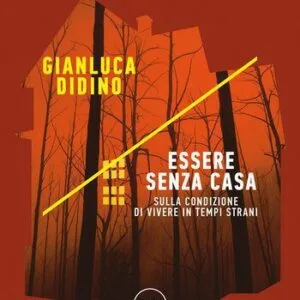خرید و دانلود نسخه کامل کتاب Essere senza casa. Sulla condizione di vivere in tempi strani