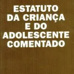خرید و دانلود نسخه کامل کتاب Estatuto da Criança e do Adolescente Comentado: Lei n. 8.069, de 13 de julho de 1990