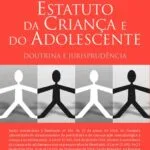 خرید و دانلود نسخه کامل کتاب Estatuto da Criança e do Adolescente: Doutrina e Jurisprudência