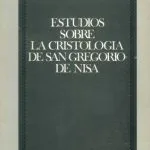 خرید و دانلود نسخه کامل کتاب Estudios sobre la cristología de San Gregorio de Nisa: Gregory of Nyssa