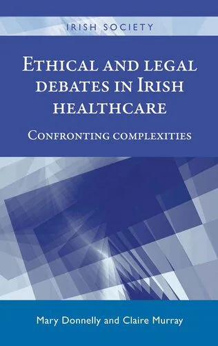 خرید و دانلود نسخه کامل کتاب Ethical and Legal Debates in Irish Healthcare: Confronting Complexities_68e81bcb31bbe.jpeg خرید و دانلود نسخه کامل کتاب Ethical and Legal Debates in Irish Healthcare: Confronting Complexities