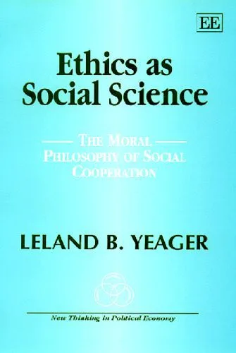 خرید و دانلود نسخه کامل کتاب Ethics As Social Science: The Moral Philosophy of Social Cooperation (New Thinking in Political Economy)_68febddb80879.jpeg خرید و دانلود نسخه کامل کتاب Ethics As Social Science: The Moral Philosophy of Social Cooperation (New Thinking in Political Economy)