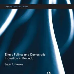 خرید و دانلود نسخه کامل کتاب Ethnic Politics and Democratic Transition in Rwanda