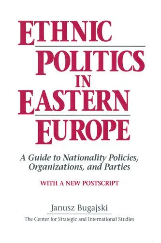 خرید و دانلود نسخه کامل کتاب Ethnic Politics in Eastern Europe: A Guide to Nationality Policies, Organizations and Parties_68e81b8008f85.jpeg خرید و دانلود نسخه کامل کتاب Ethnic Politics in Eastern Europe: A Guide to Nationality Policies, Organizations and Parties