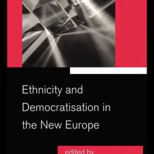 خرید و دانلود نسخه کامل کتاب Ethnicity and Democratisation in the New Europe