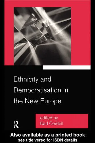 خرید و دانلود نسخه کامل کتاب Ethnicity and Democratisation in the New Europe_68e81b6bb50a1.jpeg خرید و دانلود نسخه کامل کتاب Ethnicity and Democratisation in the New Europe