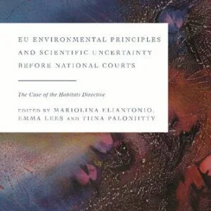 خرید و دانلود نسخه کامل کتاب EU Environmental Principles and Scientific Uncertainty before National Courts: The Case of the Habitats Directive
