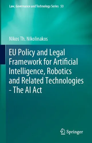 خرید و دانلود نسخه کامل کتاب EU Policy and Legal Framework for Artificial Intelligence, Robotics and Related Technologies – The AI Act_69094c4e73ff8.jpeg خرید و دانلود نسخه کامل کتاب EU Policy and Legal Framework for Artificial Intelligence, Robotics and Related Technologies – The AI Act