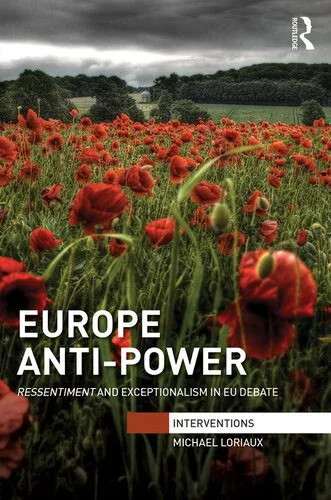 خرید و دانلود نسخه کامل کتاب Europe Anti-Power: Ressentiment and Exceptionalism in EU Debate_68e81ad25bb5e.jpeg خرید و دانلود نسخه کامل کتاب Europe Anti-Power: Ressentiment and Exceptionalism in EU Debate