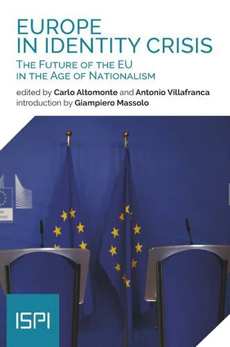 خرید و دانلود نسخه کامل کتاب Europe in Identity Crisis: The Future of the EU in the Age of Nationalism_68e81aad27834.jpeg خرید و دانلود نسخه کامل کتاب Europe in Identity Crisis: The Future of the EU in the Age of Nationalism