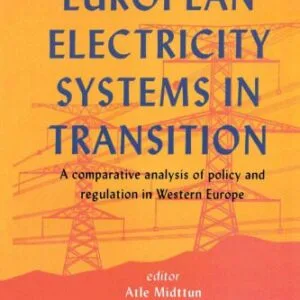 خرید و دانلود نسخه کامل کتاب European Electricity Systems in Transition (Elsevier Global Energy Policy and Economics Series)