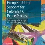 خرید و دانلود نسخه کامل کتاب European Union Support for Colombia’s Peace Process: Civil Society, Human Rights and Territorial Peace