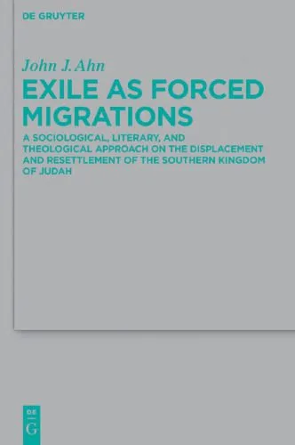 خرید و دانلود نسخه کامل کتاب Exile as Forced Migrations: A Sociological, Literary, and Theological Approach on the Displacement and Resettlement of the Southern Kingdom of Judah_68cf1e19c0688.jpeg خرید و دانلود نسخه کامل کتاب Exile as Forced Migrations: A Sociological, Literary, and Theological Approach on the Displacement and Resettlement of the Southern Kingdom of Judah