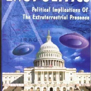 خرید و دانلود نسخه کامل کتاب Exopolitics; Political Implications Of The Extraterrestrial Presence