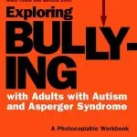 خرید و دانلود نسخه کامل کتاب Exploring Bullying with Adults with Autism and Asperger Syndrome: A Photocopiable Workbook