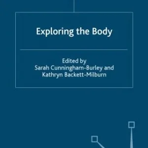 خرید و دانلود نسخه کامل کتاب Exploring the Body (Explorations in Sociology)