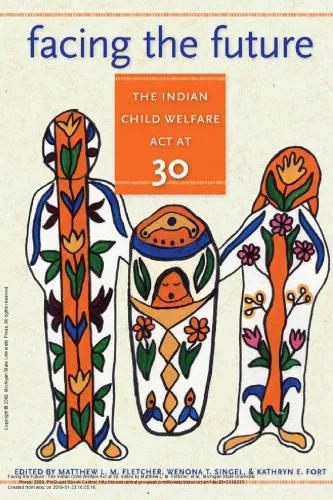 خرید و دانلود نسخه کامل کتاب Facing the Future: The Indian Child Welfare Act at 30_691b349227626.jpeg خرید و دانلود نسخه کامل کتاب Facing the Future: The Indian Child Welfare Act at 30