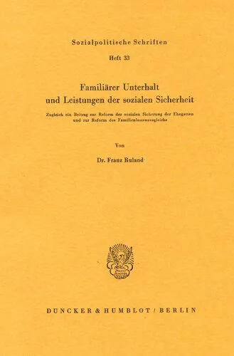 خرید و دانلود نسخه کامل کتاب Familiärer Unterhalt und Leistungen der sozialen Sicherheit: Zugleich ein Beitrag zur Reform der sozialen Sicherung der Ehegatten und zur Reform des Familienlastenausgleichs_6909351a68c19.jpeg خرید و دانلود نسخه کامل کتاب Familiärer Unterhalt und Leistungen der sozialen Sicherheit: Zugleich ein Beitrag zur Reform der sozialen Sicherung der Ehegatten und zur Reform des Familienlastenausgleichs