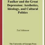 خرید و دانلود نسخه کامل کتاب Faulkner And the Great Depression: Aesthetics, Ideology, And Cultural Politics