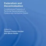 خرید و دانلود نسخه کامل کتاب Federalism and Decentralization: Constitutional Problems of Territorial Decentralization in Federal and Centralized States