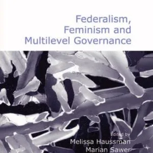 خرید و دانلود نسخه کامل کتاب Federalism, Feminism and Multilevel Governance
