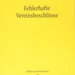خرید و دانلود نسخه کامل کتاب Fehlerhafte Vereinsbeschlüsse: Beschlussmängelfolgen und deren Geltendmachung