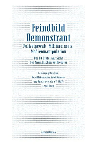 خرید و دانلود نسخه کامل کتاب Feindbild Demonstrant: Polizeigewalt, Militäreinsatz, Medienmanipulation – der G8-Gipfel aus Sicht des Anwaltlichen Notdienstes_68e8954bcacae.jpeg خرید و دانلود نسخه کامل کتاب Feindbild Demonstrant: Polizeigewalt, Militäreinsatz, Medienmanipulation – der G8-Gipfel aus Sicht des Anwaltlichen Notdienstes