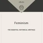 خرید و دانلود نسخه کامل کتاب Feminism: The Essential Historical Writings
