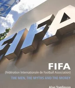 خرید و دانلود نسخه کامل کتاب FIFA (Fédération Internationale de Football Association): The Men, the Myths and the Money