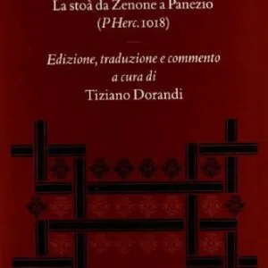 خرید و دانلود نسخه کامل کتاب Filodemo: Storia dei filosofi: La stoà da Zenone a Panezio (PHerc. 1018). Edizione, traduzione e commento