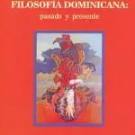 خرید و دانلود نسخه کامل کتاب Filosofía dominicana: pasado y presente. Tomo I