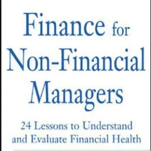 خرید و دانلود نسخه کامل کتاب Finance for Nonfinancial Managers: 24 Lessons to Understand and Evaluate Financial Health (The McGraw-Hill Professional Education Series)