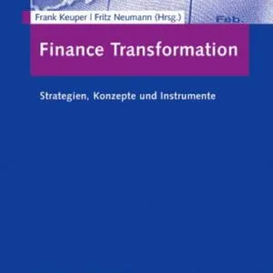 خرید و دانلود نسخه کامل کتاب Finance Transformation: Strategien, Konzepte und Instrumente